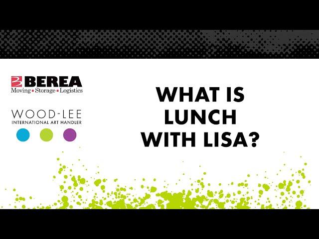 What Is Lunch With Lisa? - Lisa Holly : Berea Moving & WOOD-LEE International Art Handler