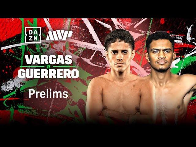 ANTONIO VARGAS VS. WINSTON GUERRERO PRELIMS LIVESTREAM