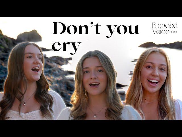 DON'T YOU CRY Cover - Blended Voice