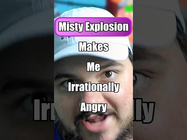 What’s the deal with Misty Explosion?