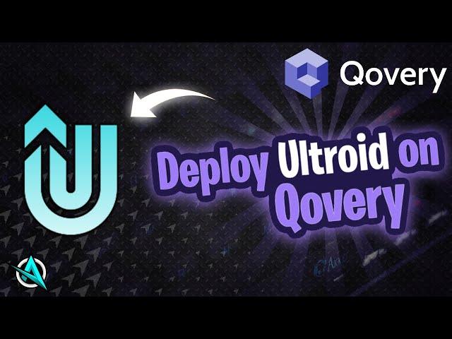 Deploy Ultroid to Qovery | Telegram UserBot | #TheUltroid