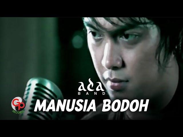 Ada Band - Manusia Bodoh (Official Music Video)