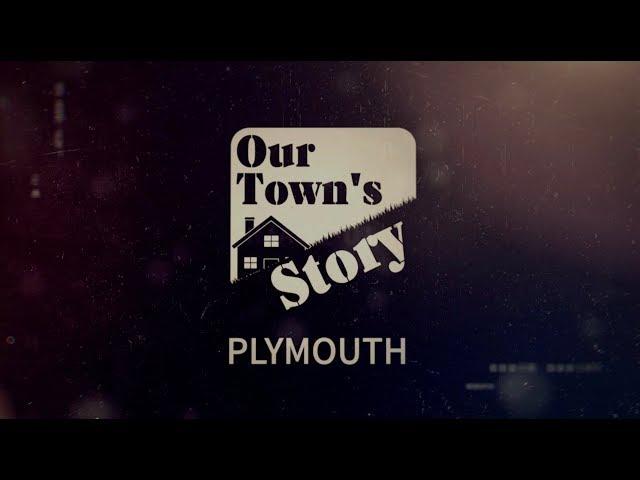 Our Town's Story: Plymouth