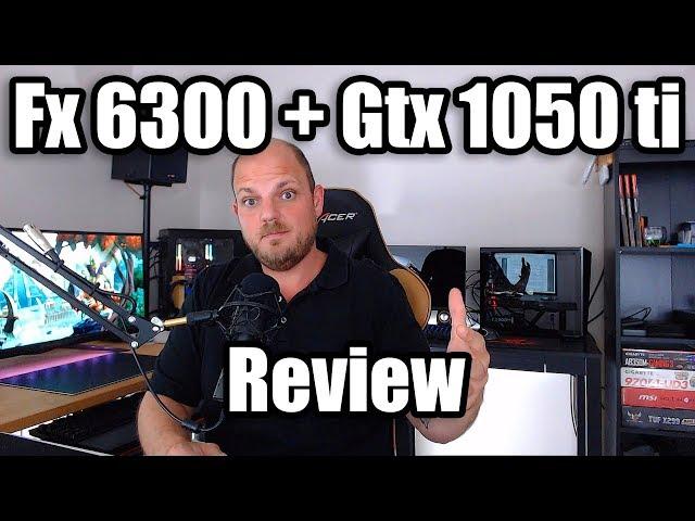 Fx 6300 Gtx 1050 ti