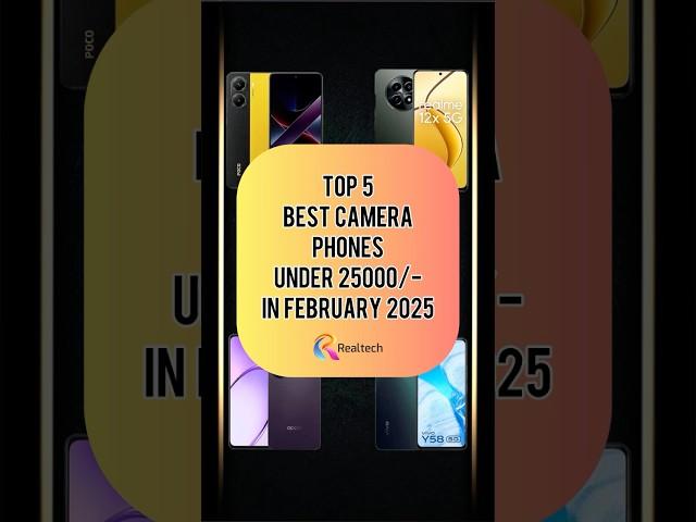 TOP 5 Best Camera Phones Under 25000/- In February 2025 | Realtech