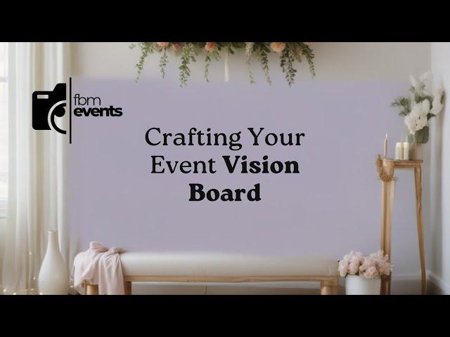 Starting with a Vision Board to Plan Your Event’s Theme and Vibe