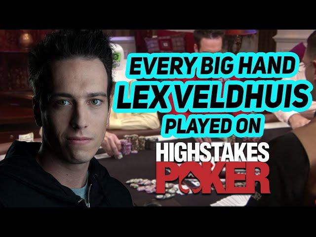 Every Lex Veldhuis High Stakes Poker Hand!