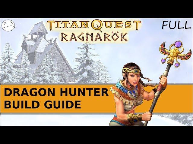 Titan Quest: Ragnarok - Build Guide (Dragon Hunter) - Great Starter!