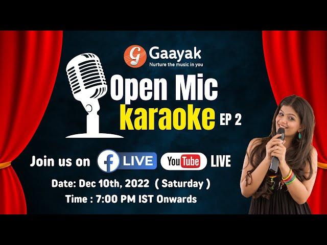 Open Mic Karaoke Ep 2 | Gaayak