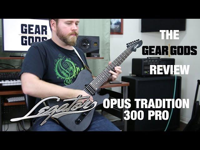 LEGATOR GUITARS Opus Tradition 300 Pro - The GEAR GODS Review