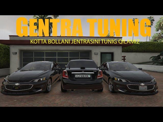 GENTRA TUNING | KOTTA BOLLANI JENTRASINI TUNING QILAMIZ | GTA 5 UZBEKISTAN | JAVOHIRBEK GTA 5