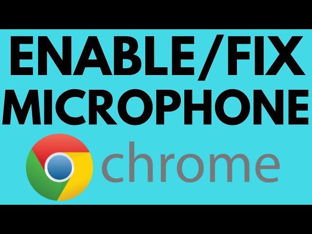 How to Enable / Fix Microphone Not Working in Google Chrome - 2021