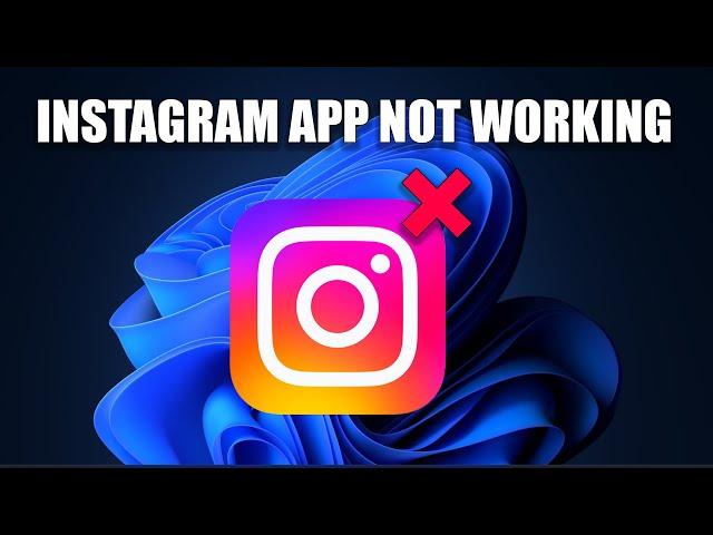 How to Fix the Instagram App Not Working on Windows 11