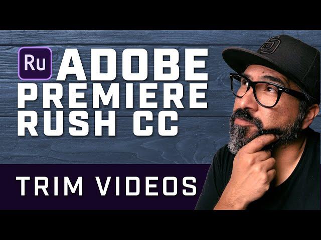 How to Easily Trim Videos with Adobe Premiere Rush