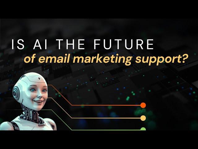 Are AI chatbots the future of email marketing support?