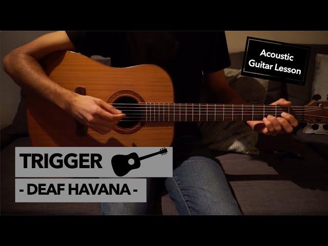 Trigger - Deaf Havana // Acoustic Guitar Lesson