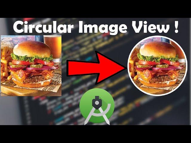 How to Show Images in Circular View in Android Studio?