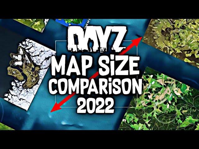 DAYZ MAP SIZE COMPARISON 2022