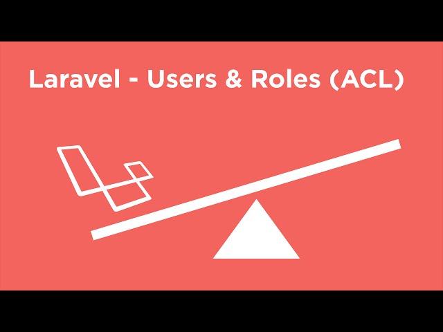 Laravel Tutorial - ACL (User Roles) - #1 Setup & Intro