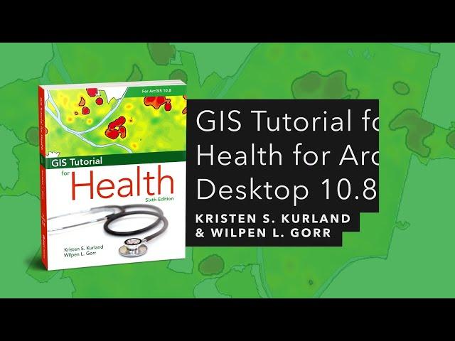 GIS Tutorial for Health for ArcGIS Desktop 10.8 | Official Trailer