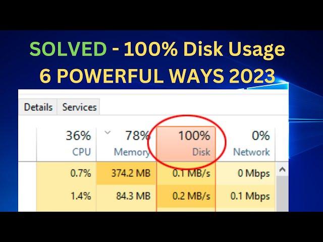 How To Fix 100% Disk Usage in Windows 10 [ 6 Powerful Methods 2023]