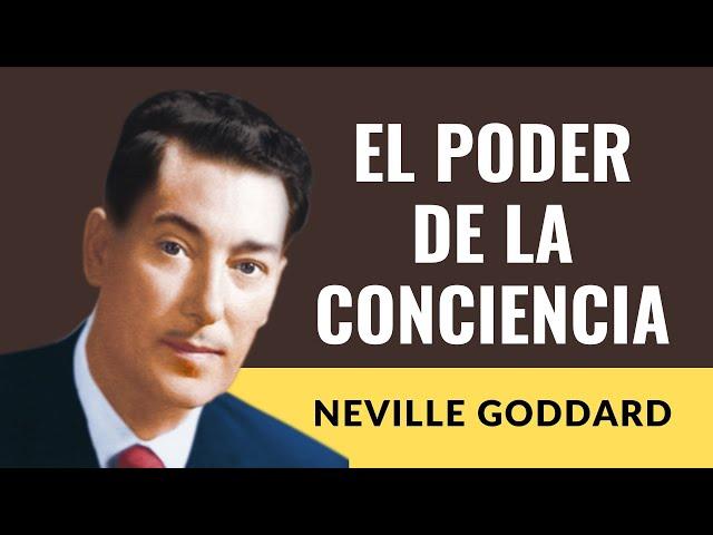 Convierte tus sueños en realidades - EL PODER DE LA CONCIENCIA - Neville Goddard - RESUMEN