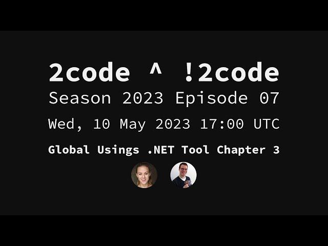 2code ^ !2code [S2023E07] Global Usings .NET Tool Chapter 3