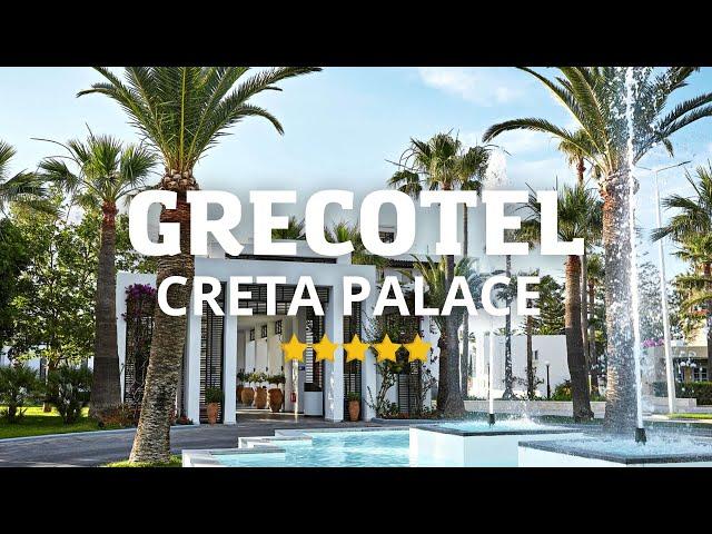 Отель Grecotel Creta Palace- Крит / Ретимно / Обзор