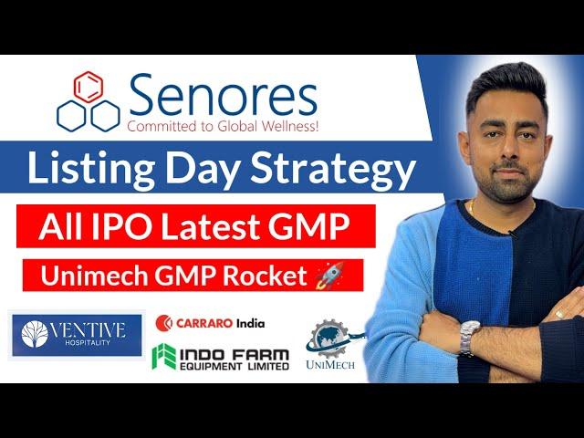 Senores IPO Listing Day Strategy | Unimech IPO Bumper GMP | Jayesh Khatri