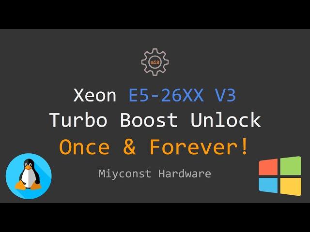  Xeon E5-2600 V3 Turbo Boost Frequency Unlock for Windows & Linux – Once and Forever