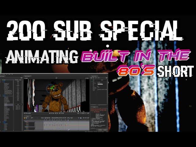 [FNaF/SFM/Animating] 200 Sub Special - Speed-Animating Built In The 80's Short