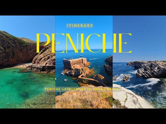 ITINERARY  -  PENICHE and BERLENGAS ISLANDS | Must do things -  Weekend Getaway