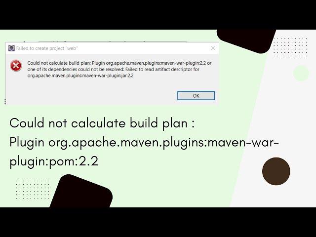 Could not calculate build plan : Plugin org.apache.maven.plugins:maven-war-plugin:pom:2.2