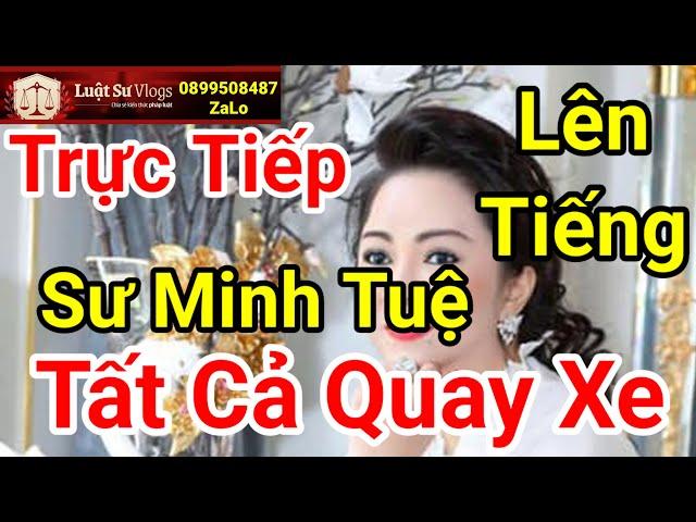  Trực Tiếp Ceo Nguyễn Phương Hằng Nói Về Sư Thích Minh Tuệ Làm Mọi Người Quay Xe ? Luật Sư Vlogs