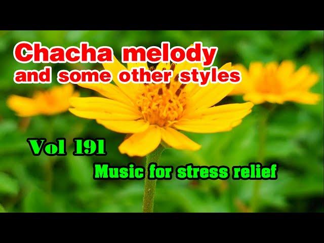 ChaCha melody and some other styles, Relaxing instrumental music for stress relief, vol 191