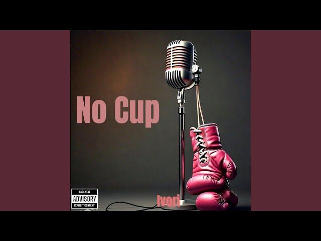 No Cup