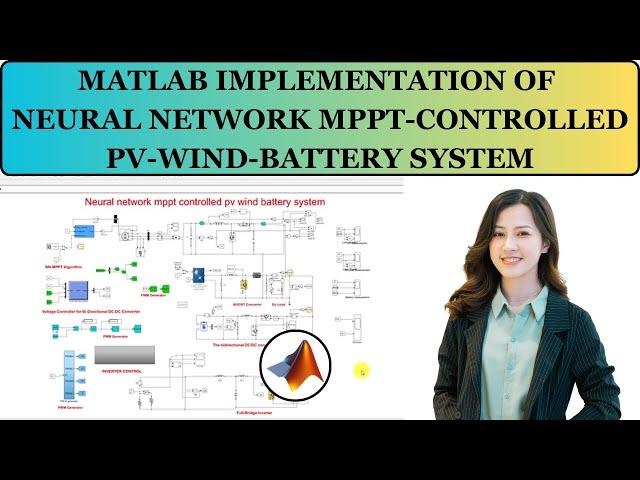 MATLAB Simulation of Neural Network MPPT Controlled PV Wind Battery System | PV Wind Battery