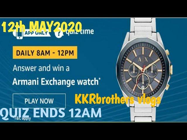 ARMANI EXCHANGE WATCH FREE12th MAY2020TODAY/AMAZON LIVE QUIZ ANSWERS TODAY