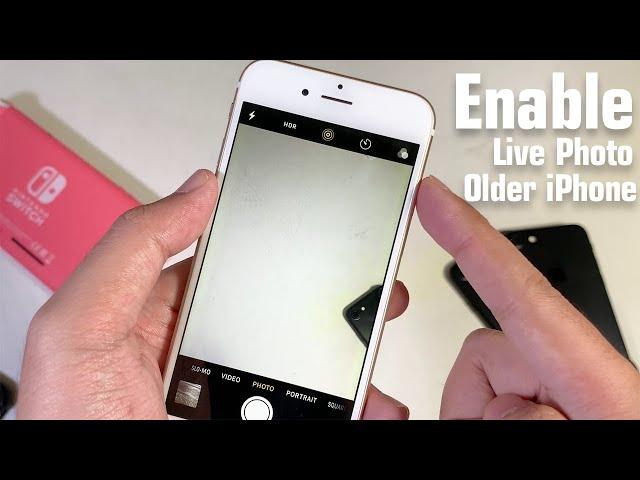 UPDATE Enable Live Photo on iPhone 6/6Plus/5s in 2022