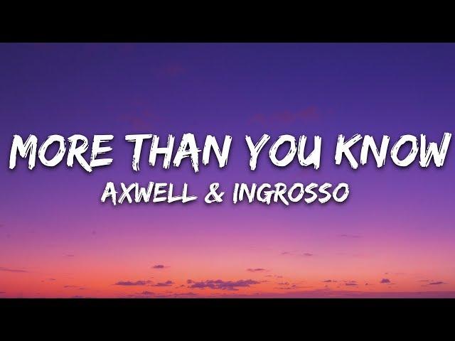 Axwell Λ Ingrosso - More Than You Know (Lyrics)