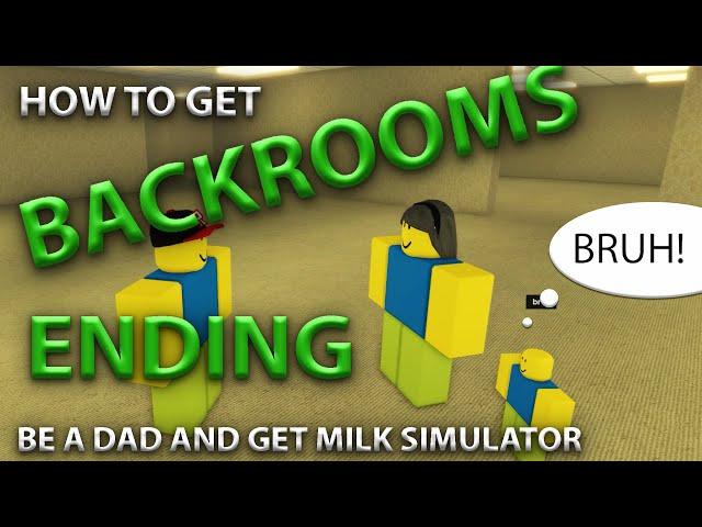 How To Get BACKROOMS Ending Be A Dad and Get Milk Simulator Roblox