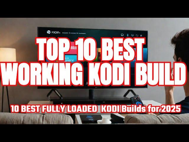 Best KODI Builds for 2025 | TOP 10 BEST WORKING KODI BUILD | March & April 2025 UPDATES