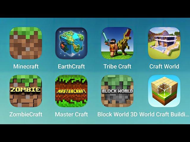 Minecraft, EarthCraft, Tribe Craft, Craft World, Zombie Craft, Master Craft, Block World 3D