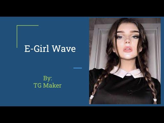 TG/TF Caption - E-Girl Wave