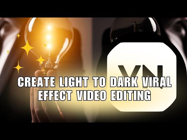 ️ TIPS: How to Create Light to Dark Viral Effect Video Editing || VN Video Editor Tutorial