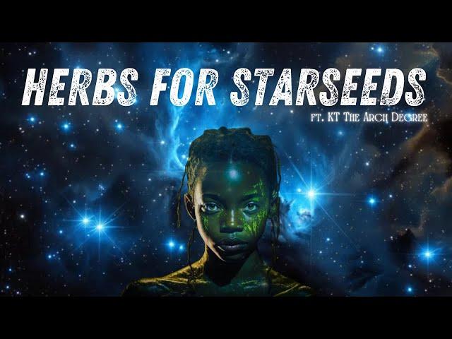 KT The Arch Degree - Herbs for Starseeds (vital health information for pregnant women and children)