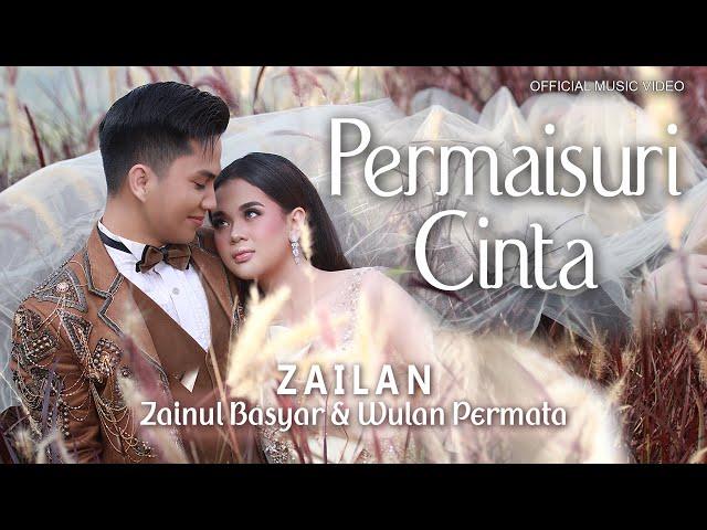 PERMAISURI CINTA - ZAILAN “Zainul Basyar & Wulan Permata” [OFFICIAL MUSIC VIDEO]