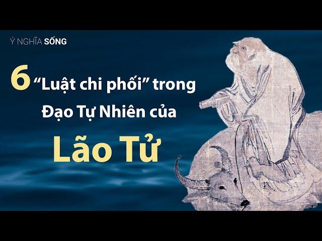 6 “Luật chi phối” trong Đạo Tự Nhiên của Lão Tử
