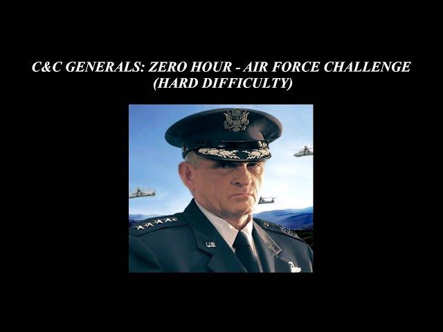 C&C Generals: Zero Hour - Air Force Challenge - Hard Difficulty