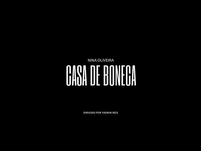 NINA OLIVEIRA - Casa de Boneca (Clipe)